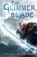 The Glimmer Blade 0998249610 Book Cover