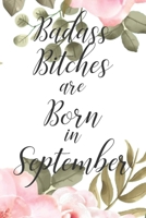 Badass Bitches are Born in September: Cute Funny Journal / Notebook / Diary Gift for Women, Perfect Birthday Card Alternative For Coworker or Friend (Blank Line 110 pages) 1691046264 Book Cover