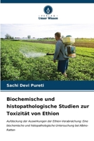 Biochemische und histopathologische Studien zur Toxizität von Ethion (German Edition) 6206670155 Book Cover