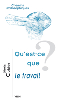 Quest-CE Que Le Travail? 2711628205 Book Cover