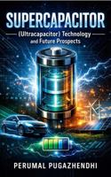 Supercapacitor (Ultracapacitor) Technology and Future Prospects B0GVSCT343 Book Cover