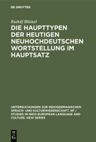 Die Haupttyppen Der Heutigen Neuhochdeutschen Wortstellung Im Hauptsatz 3111024075 Book Cover