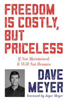 Freedom Is Costly, But Priceless: If Not Maintained, It Will Not Remain 1641237856 Book Cover