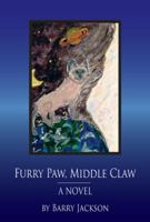 Furry Paw, Middle Claw: A Novel 1938501101 Book Cover