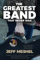 The Greatest Band That Never Was B0DP3HFYQF Book Cover