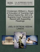Christensen (William) v. Board of Education of Township High School District No. 203 U.S. Supreme Court Transcript of Record with Supporting Pleadings 1270629891 Book Cover