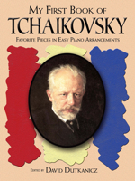 My First Book of Tchaikovsky: Favorite Pieces in Easy Piano Arrangements B001ARPTX0 Book Cover