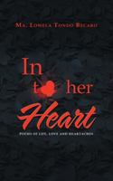 In to Her Heart: Poems of Life, Love and Heartaches 1546287957 Book Cover
