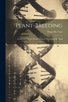 Plant-Breeding: Comments On the Experiments of Nilsson and Burbank 1022503243 Book Cover