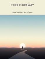 Find Your Way: Renew Your Mind & Walk In Freedom B0FNLC6Z8F Book Cover