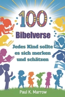 100 Bibelverse Jedes Kind sollte es sich merken und schätzen (German Edition) B0F1V239Q1 Book Cover