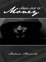 Addicted to Money 1434383725 Book Cover