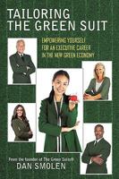 Tailoring the Green Suit: Empowering Yourself for an Executive Career in the New Green Economy 1449059805 Book Cover