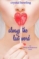 Always the Last Word 1536897841 Book Cover