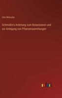 Schmidlins Anleitung Zum Botanisieren Und Zur Anlegung Von Pflanzensammlungen 3846021563 Book Cover