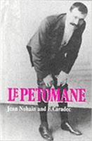 Le Pétomane, 1857-1945, sa vie, son oeuvre 1566193745 Book Cover