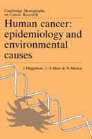 Human Cancer: Epidemiology and Environmental Causes (Cambridge Monographs on Cancer Research) 0521021960 Book Cover