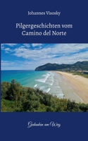 Pilgergeschichten vom Camino del Norte: Gedanken am Weg (German Edition) 3759769314 Book Cover