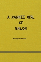 A Yankee Girl at Shiloh 177481806X Book Cover