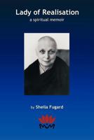 Lady of Realisation: A Spiritual Memoir 1452547351 Book Cover