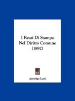 I Reati Di Stampa Nel Diritto Comune (1892) 1169549764 Book Cover