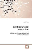 Cell Biomaterial Interaction: A Study on Emerging Materials for Neural Implants 3639123662 Book Cover