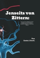 Jenseits von Zittern: Die unerwarteten Hilfsmittel, die Sie benötigen, um mit der Parkinson-Krankheit erfolgreich zu sein(German Edition) B0CV8BQ3T9 Book Cover