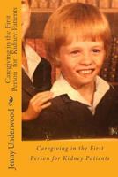 Caregiving in the First Person for Kidney patients 1530063248 Book Cover