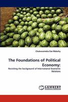 The Foundations of Political Economy:: Revisiting the background of International Economic Relations 3843392242 Book Cover