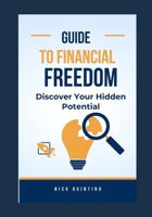 Guide to Financial Freedom: Discover Your Hidden Potential B0DSV4B373 Book Cover