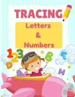 Tracing Letters and Numbers: A Fun ABC Letters and Numbers Practice Workbook To Learn The Alphabet and Numbers For Preschoolers And Kindergarten Ki B08WT73FN3 Book Cover