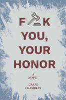 F-ck You, Your Honor 0692831592 Book Cover