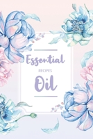 My Essential Oil Recipes: Record Your Most Used Blends Oil Blank Journal to Write In Organizer 1673463630 Book Cover