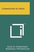 Communism in India 1258241684 Book Cover