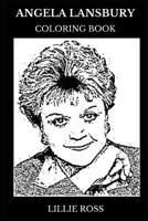 Angela Lansbury Coloring Book: Multiple Golden Globe Awards and Five Tony Awards Winner, Murder, She Wrote Icon and Legendary Hollywood Actress Inspired Adult Coloring Book 1792001789 Book Cover