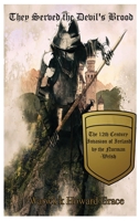 They Served the Devil's Brood: A Narrative of 12th Century Wales and Ireland 1951822722 Book Cover