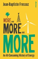 More and More and More: An All-Consuming History of Energy 0241718899 Book Cover