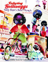 Collecting Golliwoggs: Teddy Bear's Best Friends (Schiffer Book for Collectors (Hardcover)) 0764318020 Book Cover