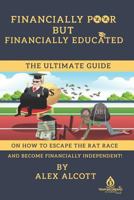 Financially Poor but Financially Educated: a guide for millennial on how to escape the rat race. 1790767768 Book Cover