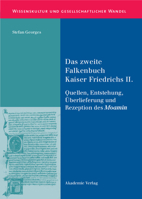 Das Zweite Falkenbuch Kaiser Friedrichs II.: Quellen, Entstehung, �berlieferung Und Rezeption Des Moamin. Mit Einer Edition Der Lateinischen �berlieferung 3050044837 Book Cover