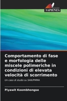 Comportamento di fase e morfologia delle miscele polimeriche in condizioni di elevata velocità di scorrimento (Italian Edition) 6630059093 Book Cover