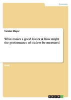 What makes a good leader & how might the performance of leaders be measured 3638949893 Book Cover