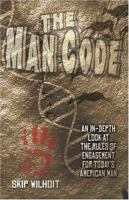 The Man Code: An In-Depth Look at the Rules of Engagement for Today's American Man 1424161754 Book Cover