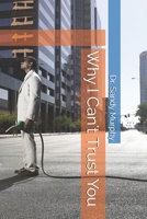 Why I Can't Trust You 1791844227 Book Cover