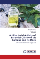 Antibacterial Activity of Essential Oils from Vit Campus and its Dock 6205495546 Book Cover