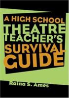 The High School Theatre Teacher's Survival Guide 0878302026 Book Cover