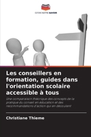 Les conseillers en formation, guides dans l'orientation scolaire accessible à tous 620949689X Book Cover