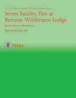 Seven Fatality Fire at Remote Wilderness Lodge, Grand Marais, Minnesota 1484811836 Book Cover