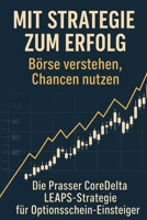 Mit Strategie zum Erfolg: Börse verstehen, Chancen nutzen (German Edition) B0F7FYGJNZ Book Cover