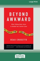 Beyond Awkward: When Talking About Jesus Is Outside Your Comfort Zone [Standard Large Print 16 Pt Edition] 0369372395 Book Cover